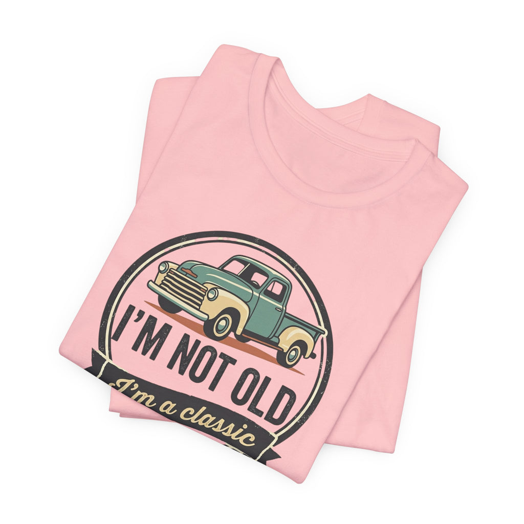 I'm Not Old I'm a Classic truck tee | Vintage Pickup Shirt