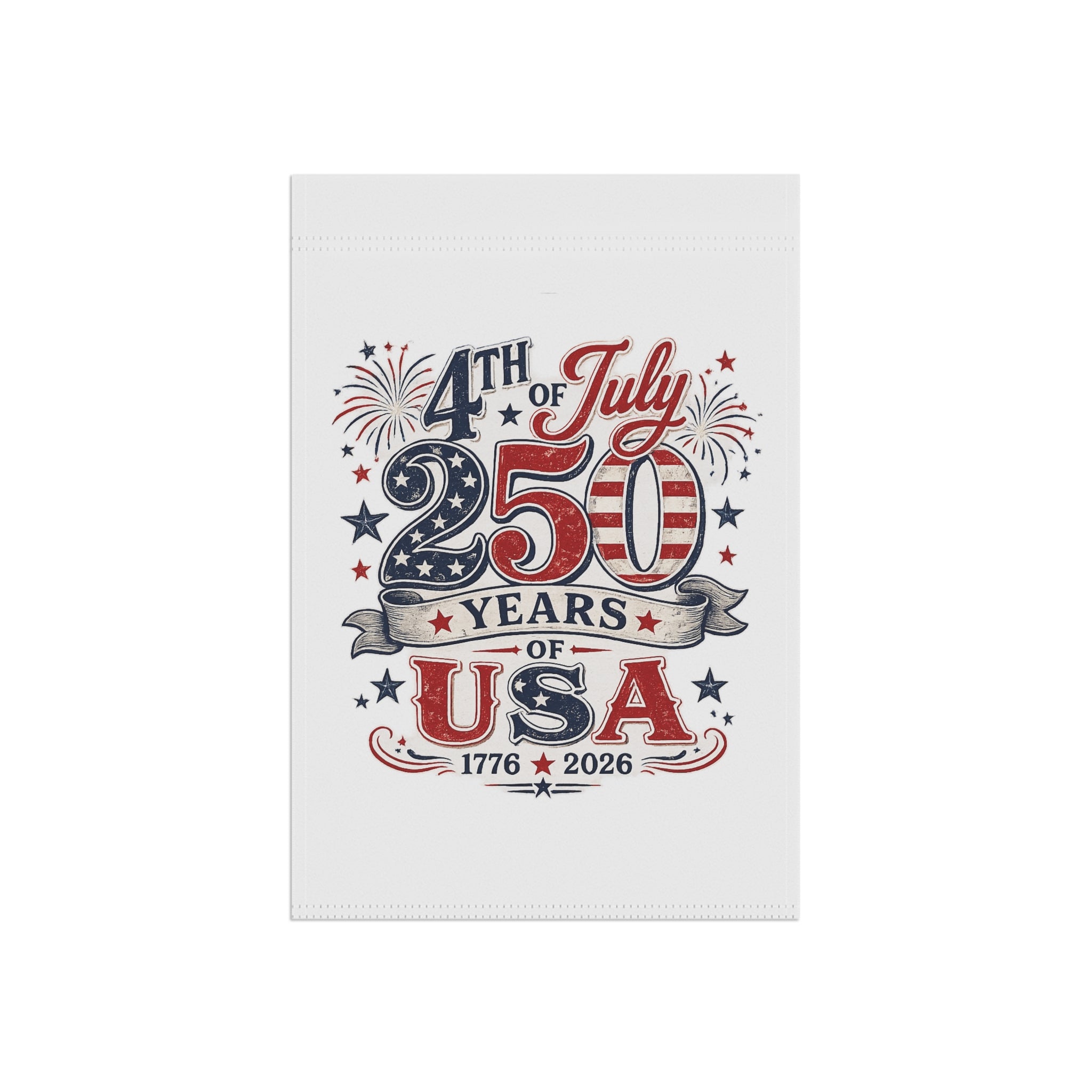 4th of July 250 Years of USA Garden Flag | Independence Day Patriotic Banner