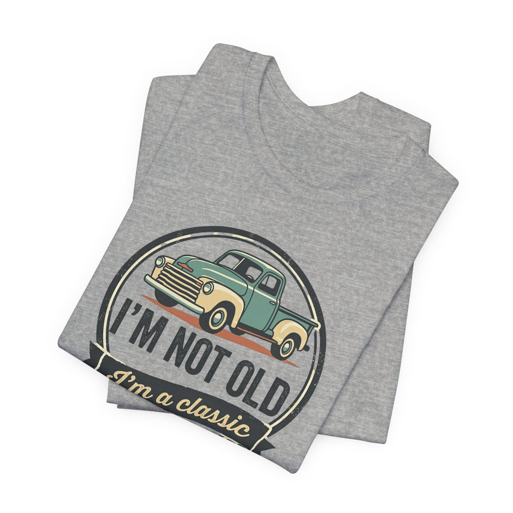 I'm Not Old I'm a Classic truck tee | Vintage Pickup Shirt