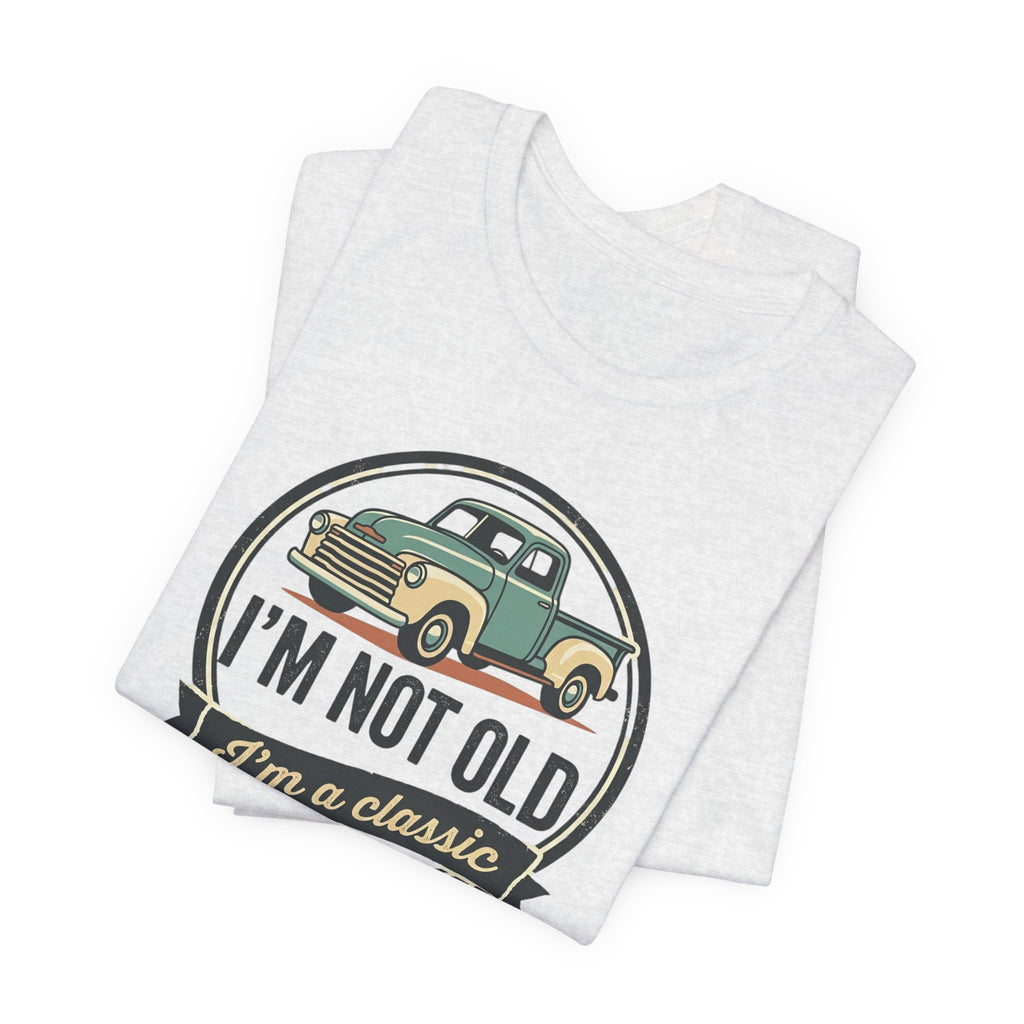 I'm Not Old I'm a Classic truck tee | Vintage Pickup Shirt