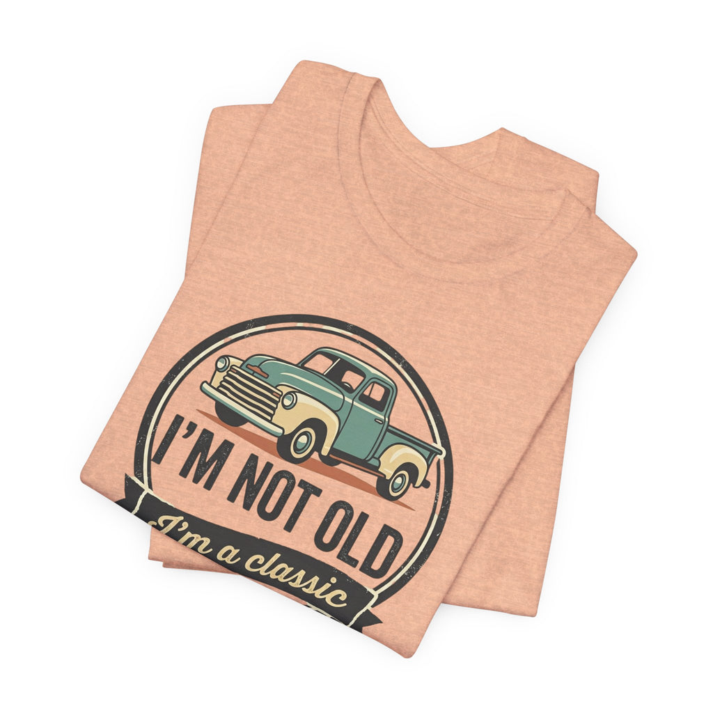 I'm Not Old I'm a Classic truck tee | Vintage Pickup Shirt