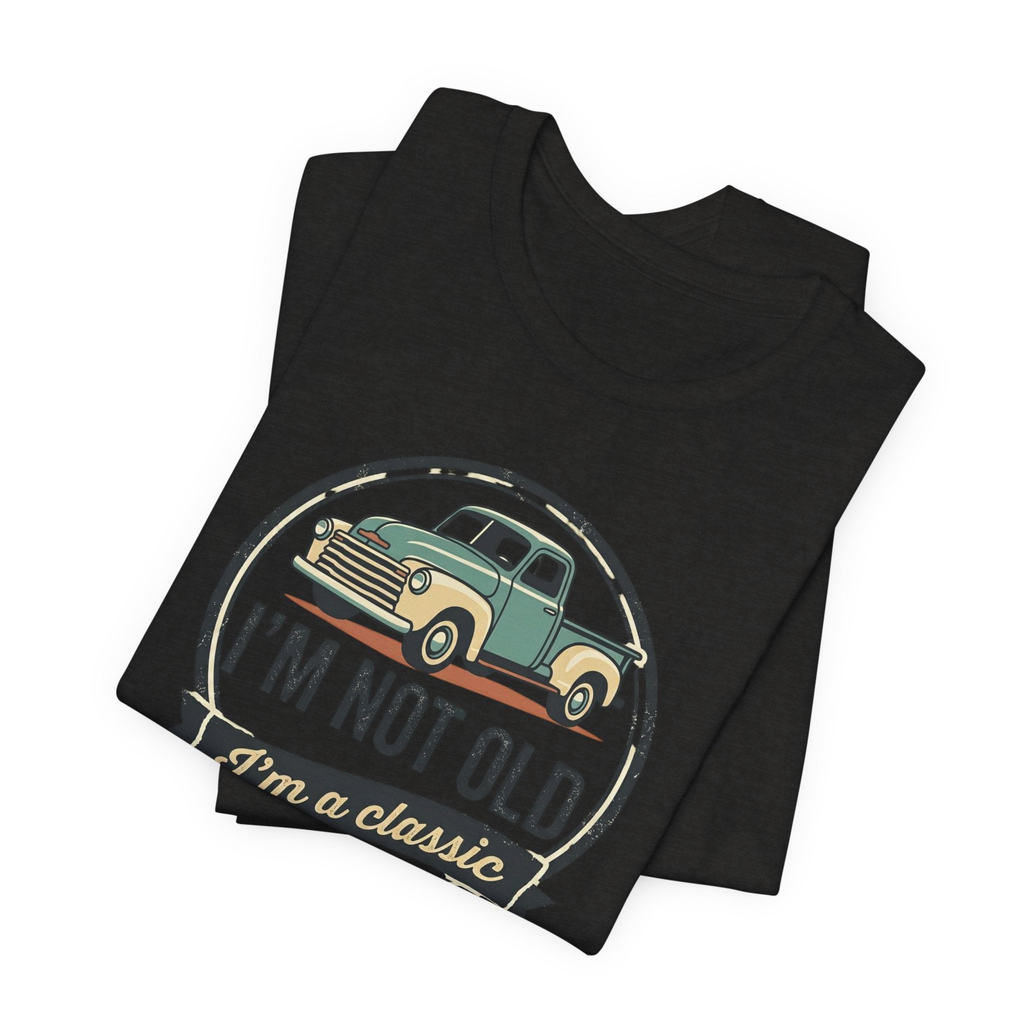 I'm Not Old I'm a Classic truck tee | Vintage Pickup Shirt