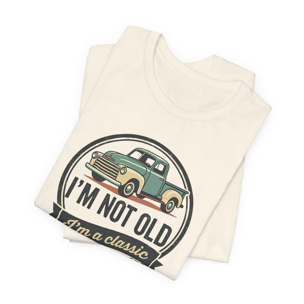 I'm Not Old I'm a Classic truck tee | Vintage Pickup Shirt